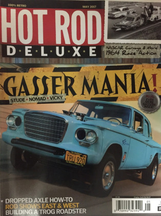 HOT ROD DELUXE 2017 MAY - HOW TO: DROP AXLE, '64 RACE ACTION, STUDE GASSER